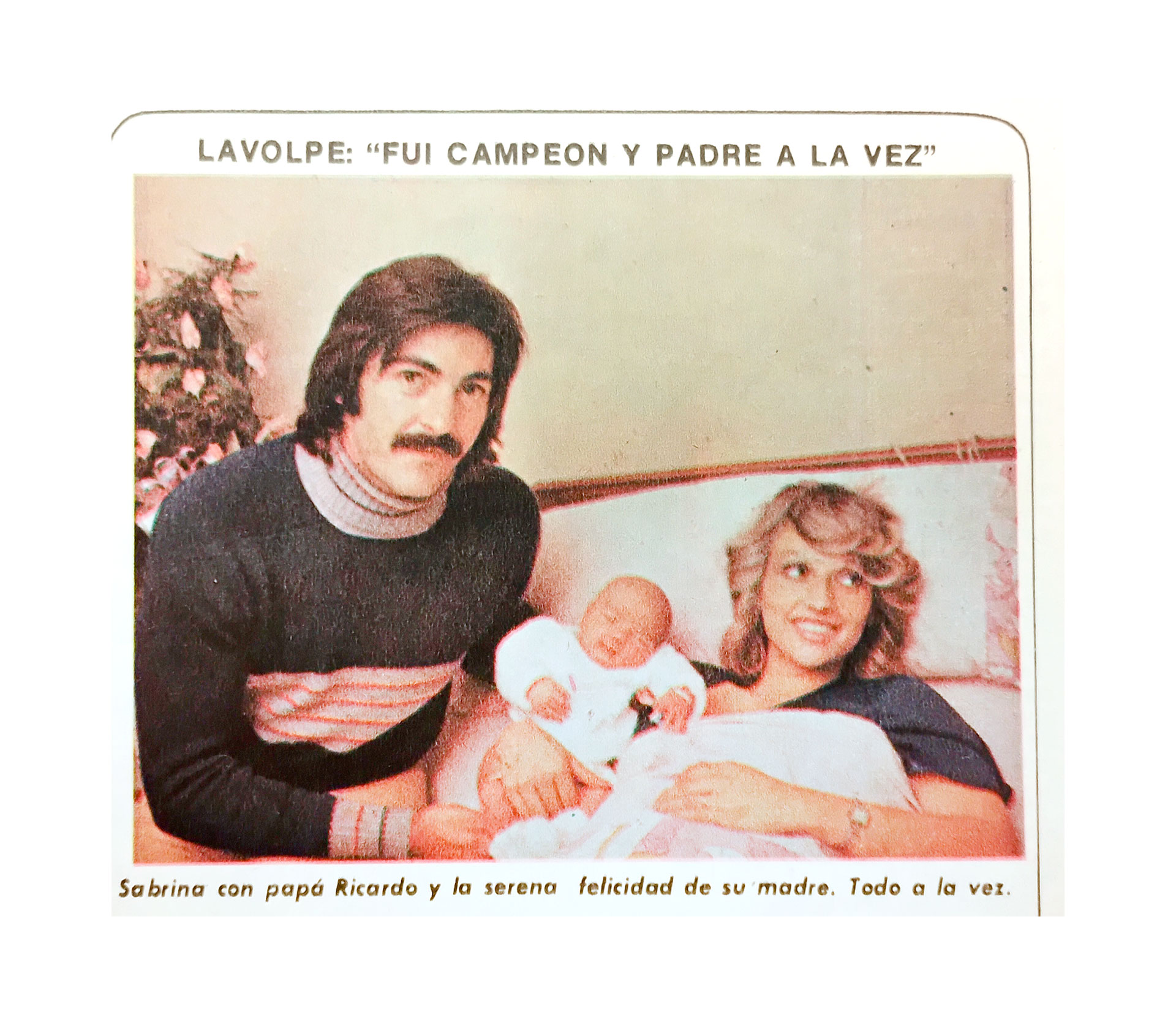 Ricardo La Volpe fue padre esa misma noche, luego de la final, como lo destacó El Gráfico