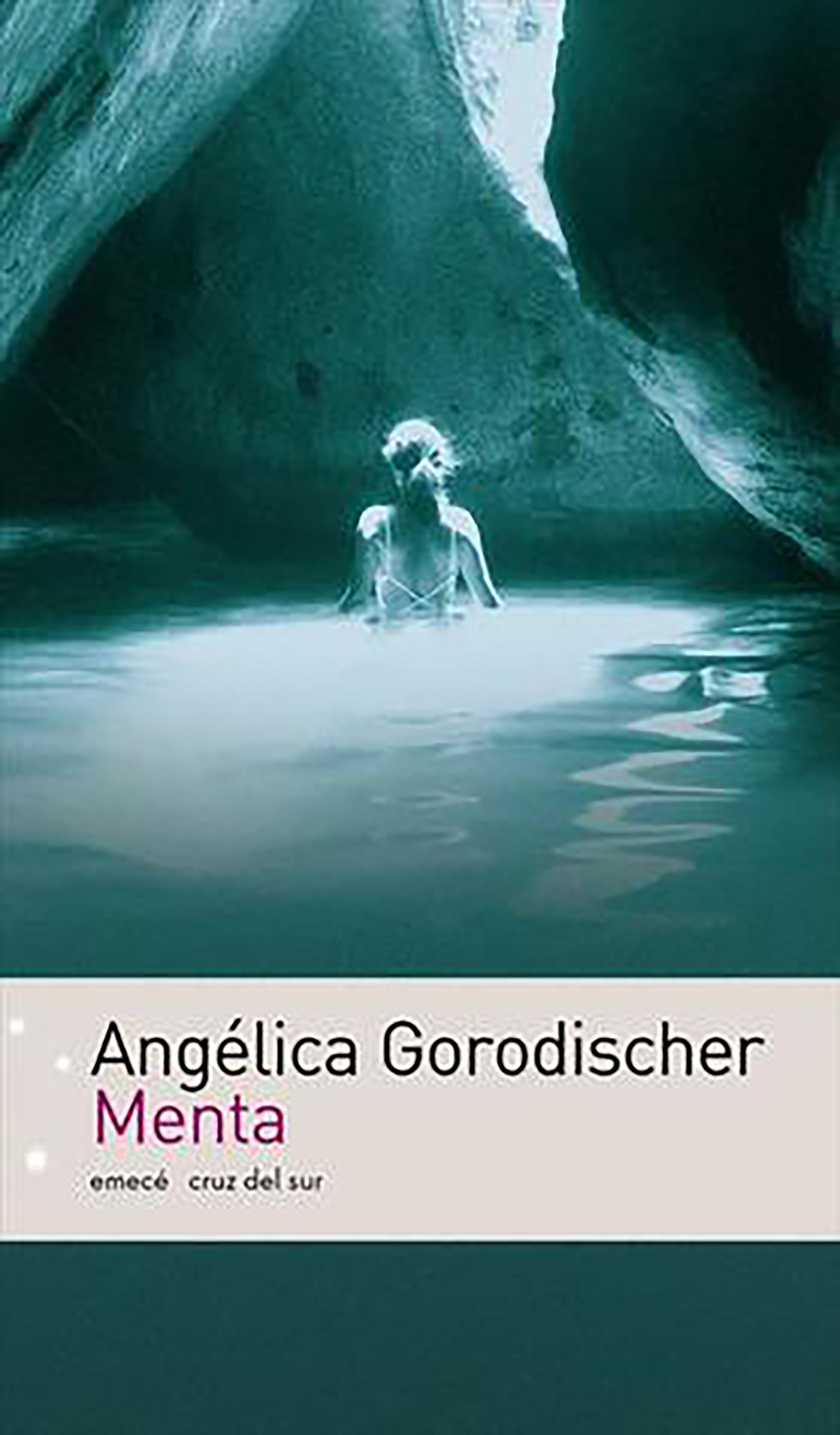 "La naturaleza es una madre cruel" pertenece a "Menta" (Emecé), de Angélica Gorosdicher 