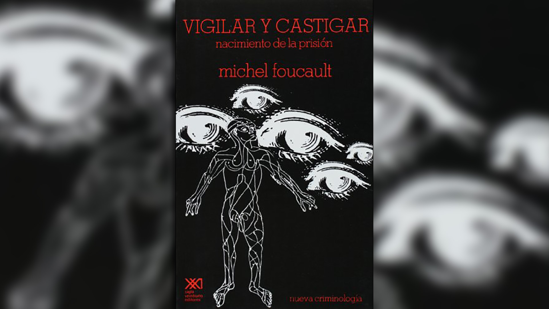 "Vigilar y castigar" es otra de las obras fundamentales del filósofo y psicólogo Michel Foucault.