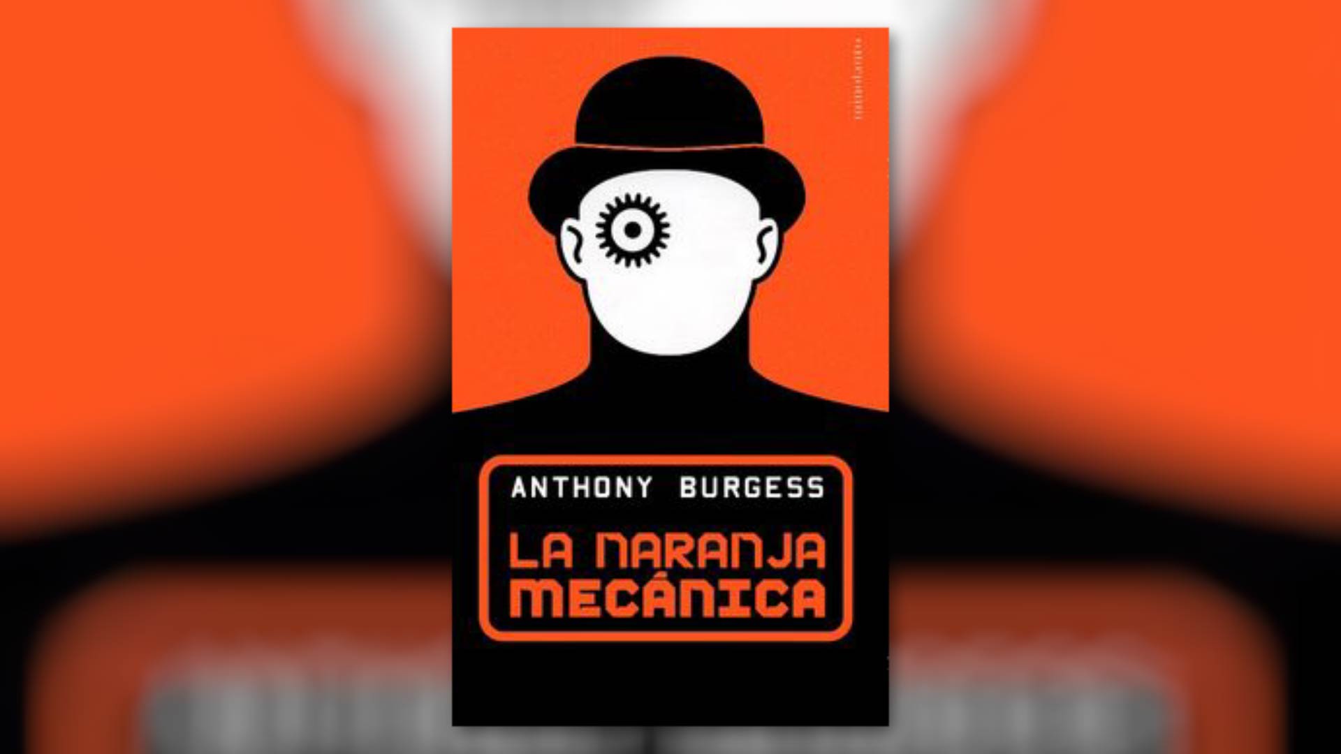 La naranja mecánica, de Anthony Burgess