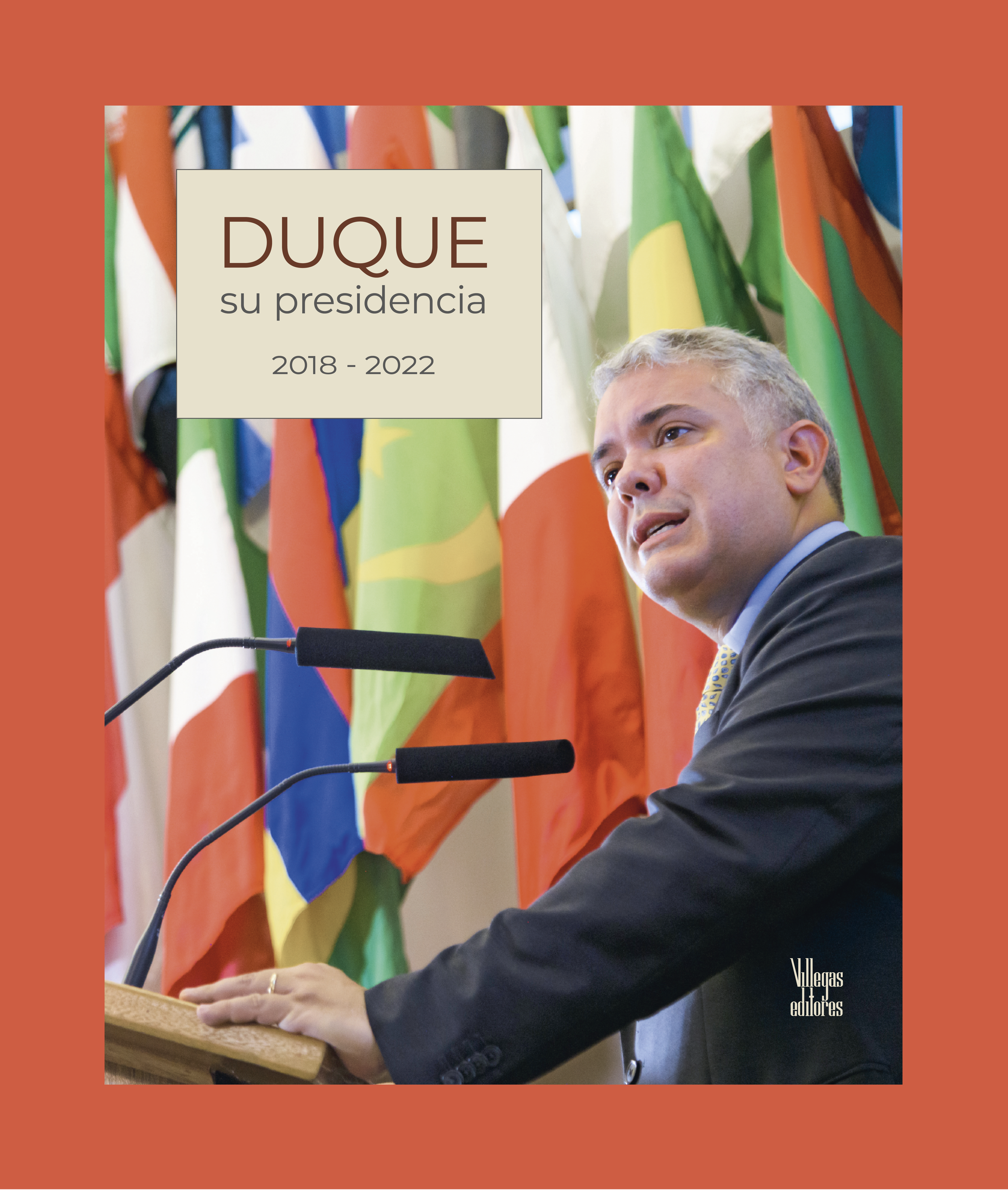 Portada del libro "Duque. Su presidencia". (Cortesía: Villegas Editores).
