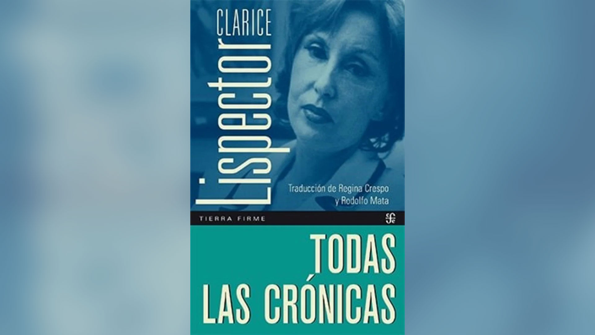 "Todas las crónicas" (FCE), de Clarice Lispector