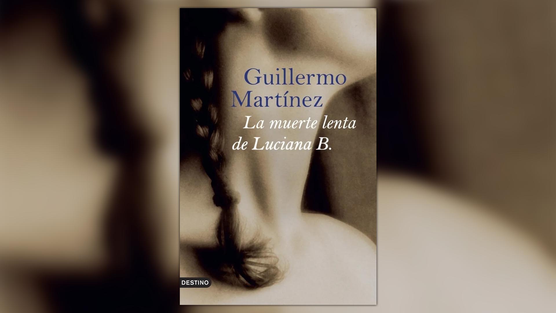"La muerte lenta de Luciana B.", de Guillermo Martínez.