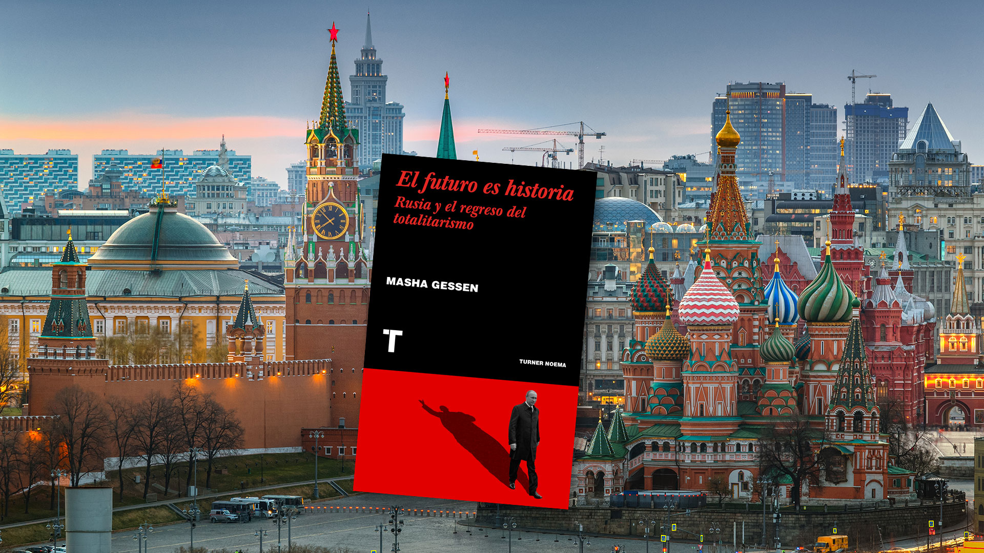 “El futuro es historia”, el libro de Masha Gessen que refleja el totalitarismo ruso 