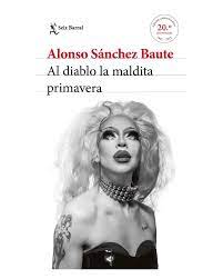 Portada de la más reciente edición de 'Al diablo la maldita primavera´(2002) de Alonso Sánchez Baute con la artista Drag colombiana Lesley Wolf