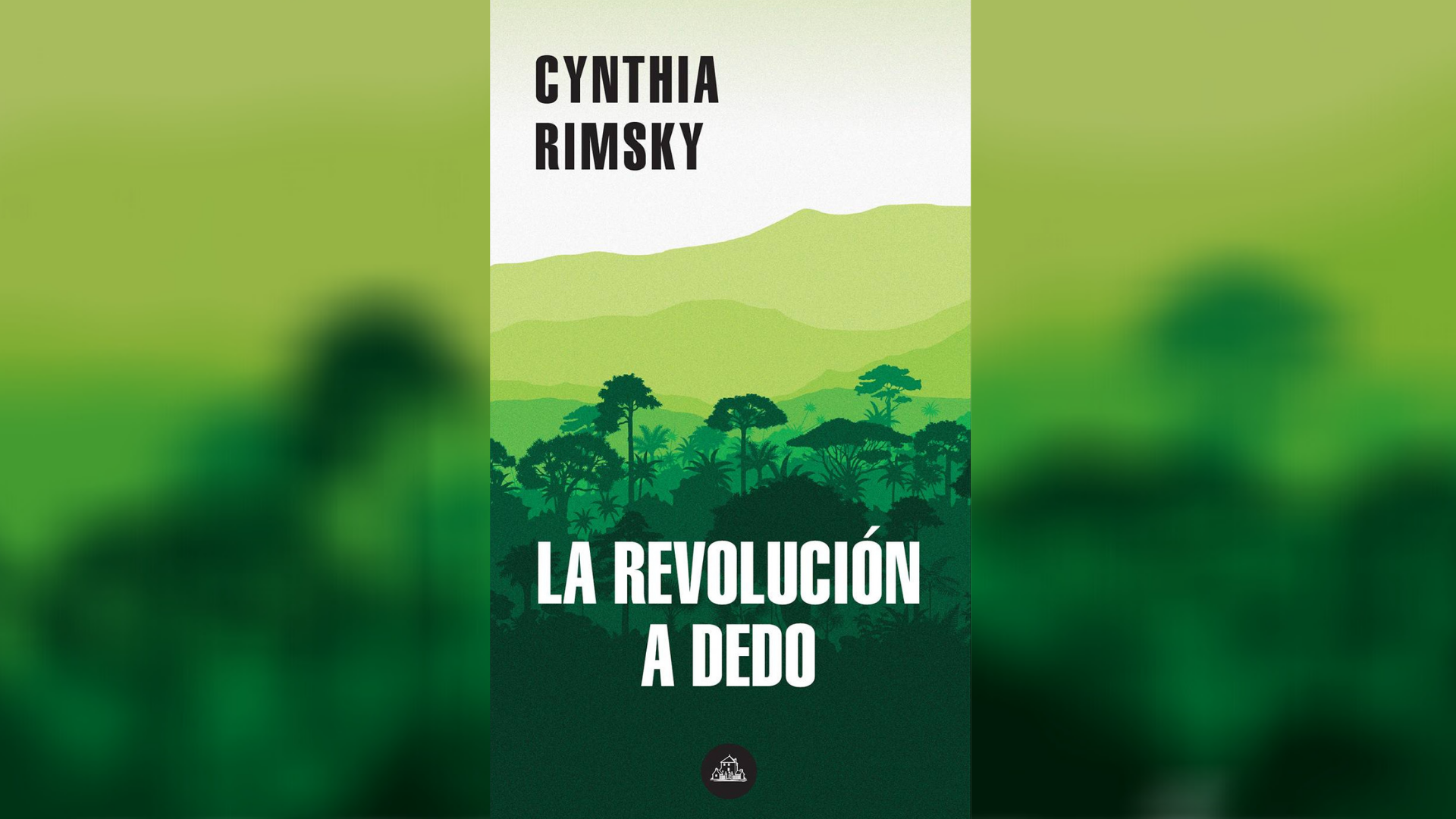 La revolución a dedo (Random House, no ficción), de Cynthia Rimsky