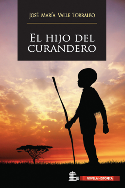 Portada del libro "El hijo del curandero", de José María Valle-Torralbo. (Cortesía: Editorial Palabra Libre).