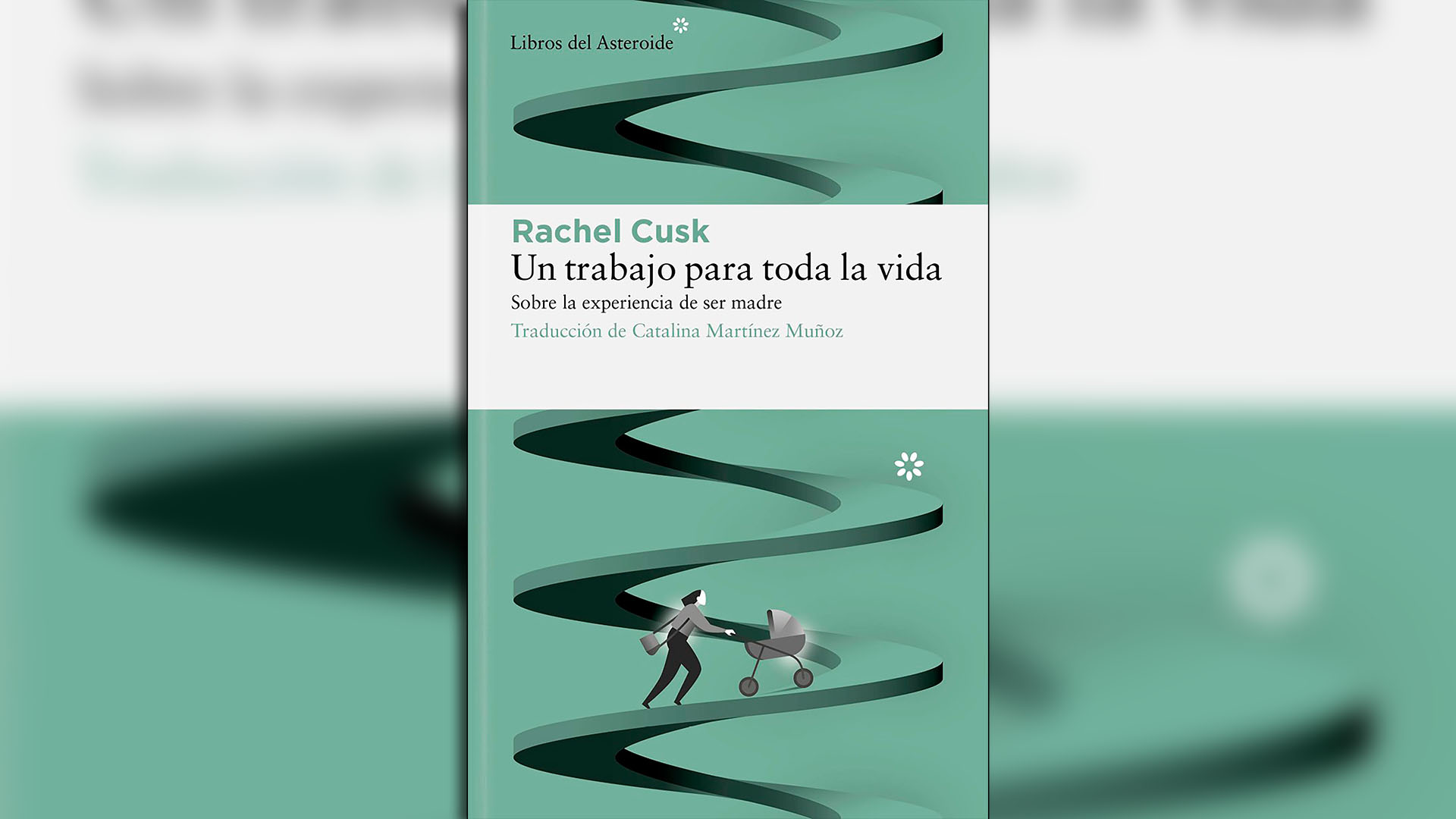 "Un trabajo para toda la vida" es una exhaustiva crónica del lado B de la maternidad. Acaba de ser publicado en español por Libros del Asteroide. La publicación original es de 2001.