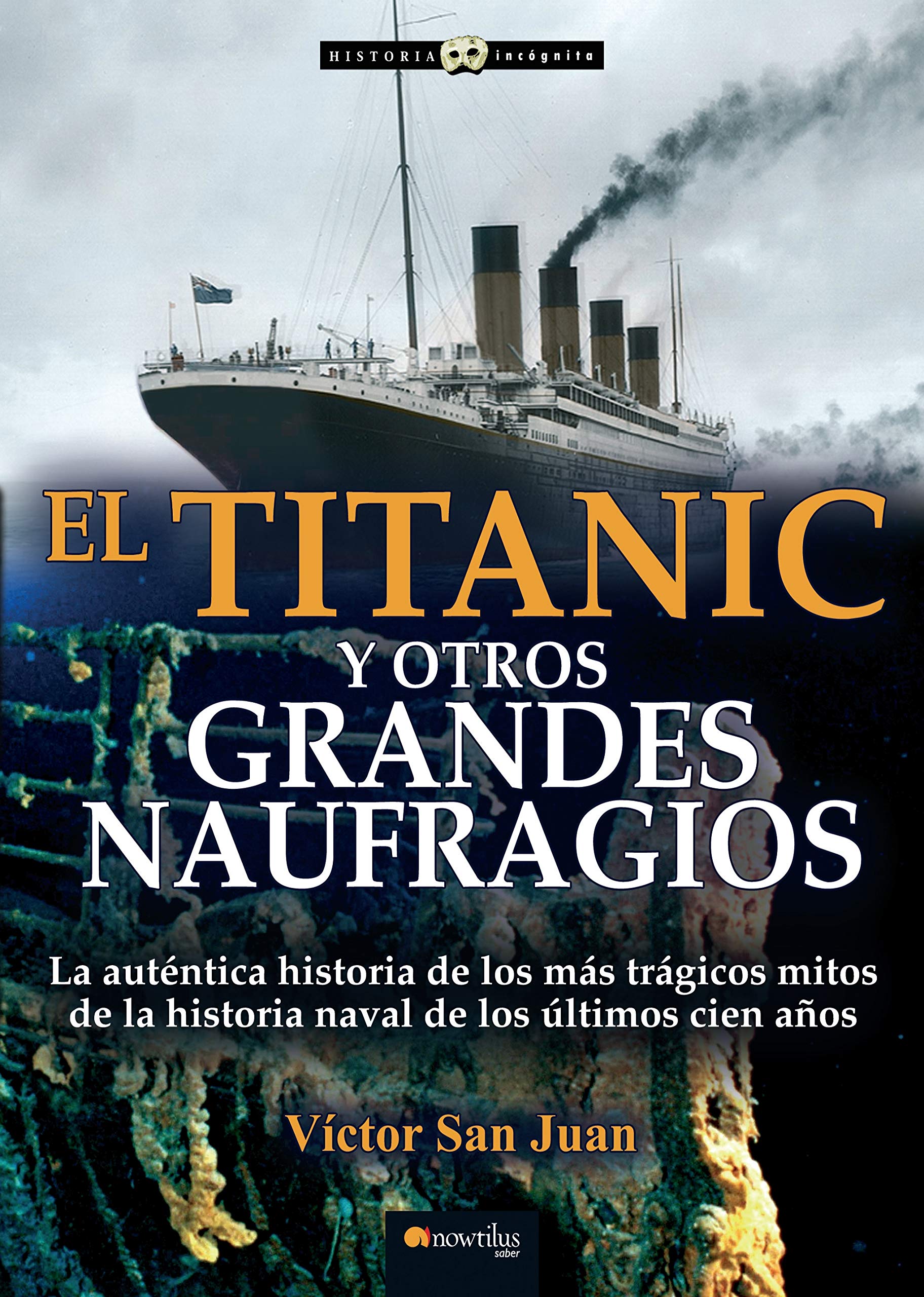 El Titanic y otros grandes naufragios, (2014) por Víctor San Juan