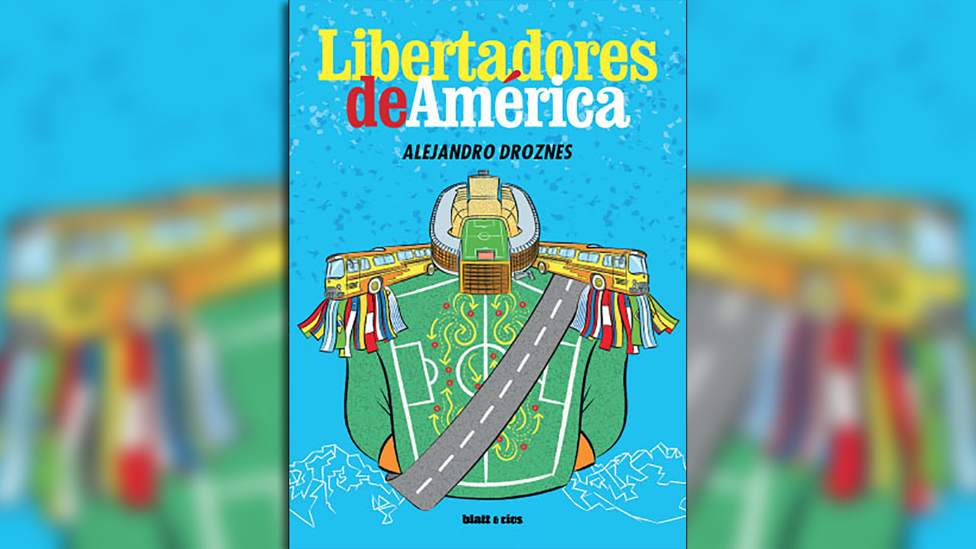 "Libertadores de América", de Alejandro Droznes.