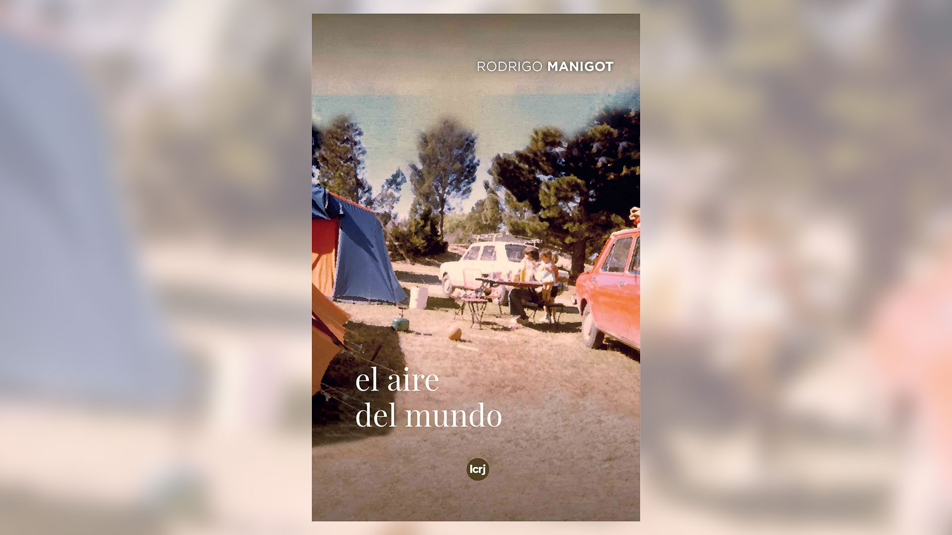 Fragmento de “El aire del mundo”, novela de Rodrigo Manigot