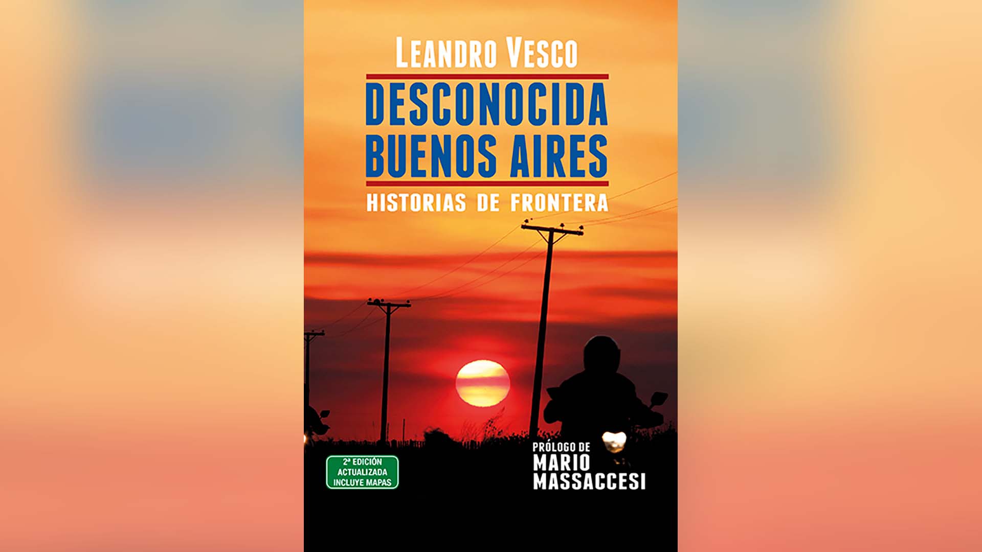 "Desconocida Buenos Aires. Historias de frontera", de Leandro Vesco, publicado por Editorial El Ateneo