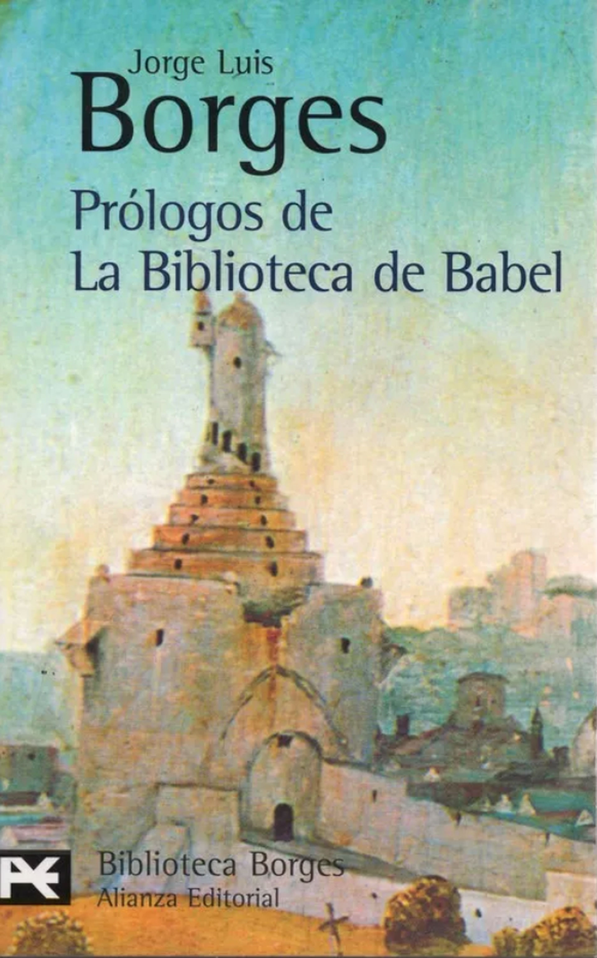 La portada de la edición de Alianza con los prólogos de Borges a la Biblioteca de Babel.