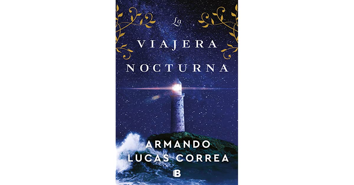 Portada del libro "La viajera nocturna", de Armando Lucas Correa. (Penguin Random House).