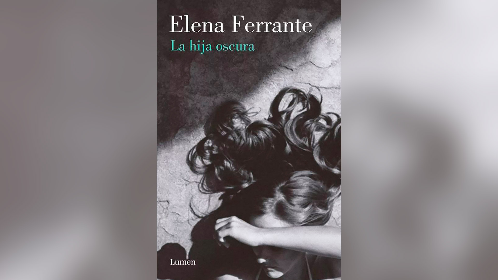 "La hija oscura" (Lumen), de Elena Ferrante