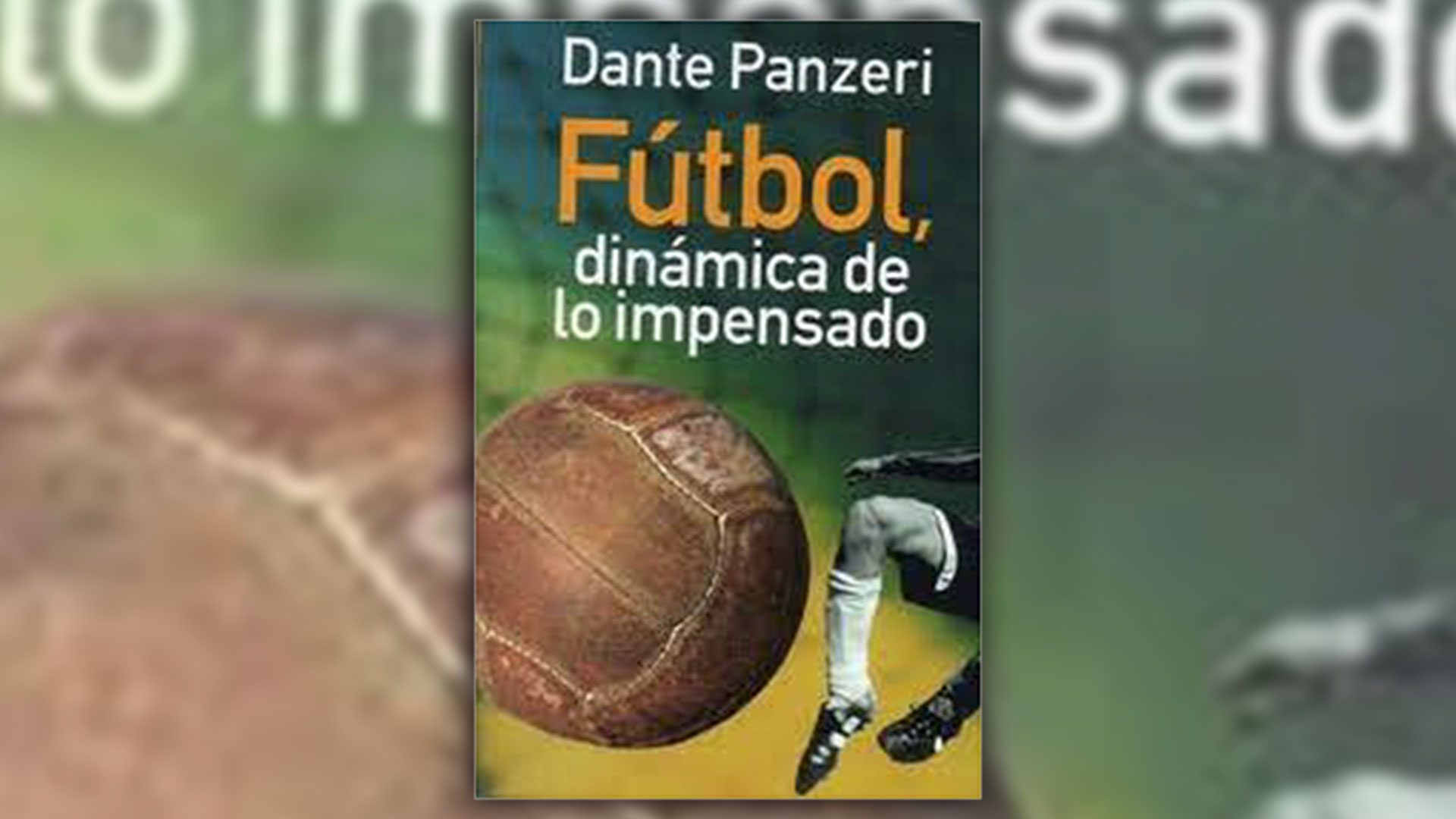 Dante Panzeri fue el autor del libro "Dinámica de lo impensado"