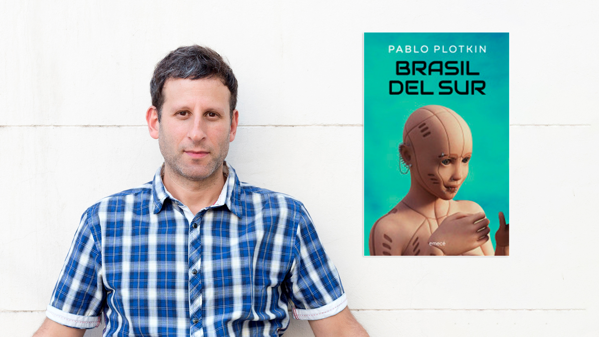 Pablo Plotkin presenta su segunda novela de ciencia ficción, "Brasil al Sur", editado por Emecé