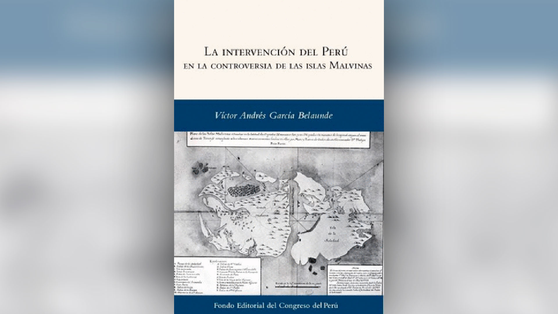 "La intervención del Perú en la controversia de las Islas Malvinas", de Víctor Andrés García Belaunde.