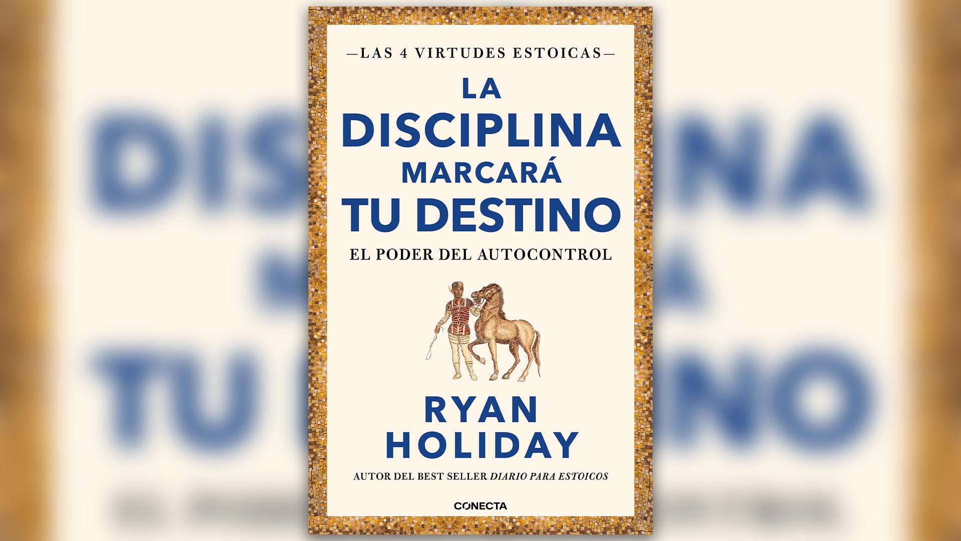 “La disciplina marcará tu destino”, de Ryan Holiday.