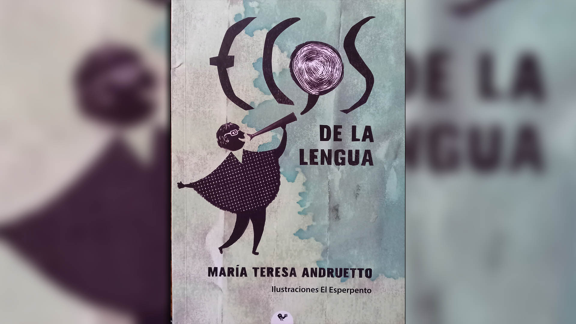 "Ecos de la lengua", de María Teresa Andruetto, publicado por Ediciones De la Terraza