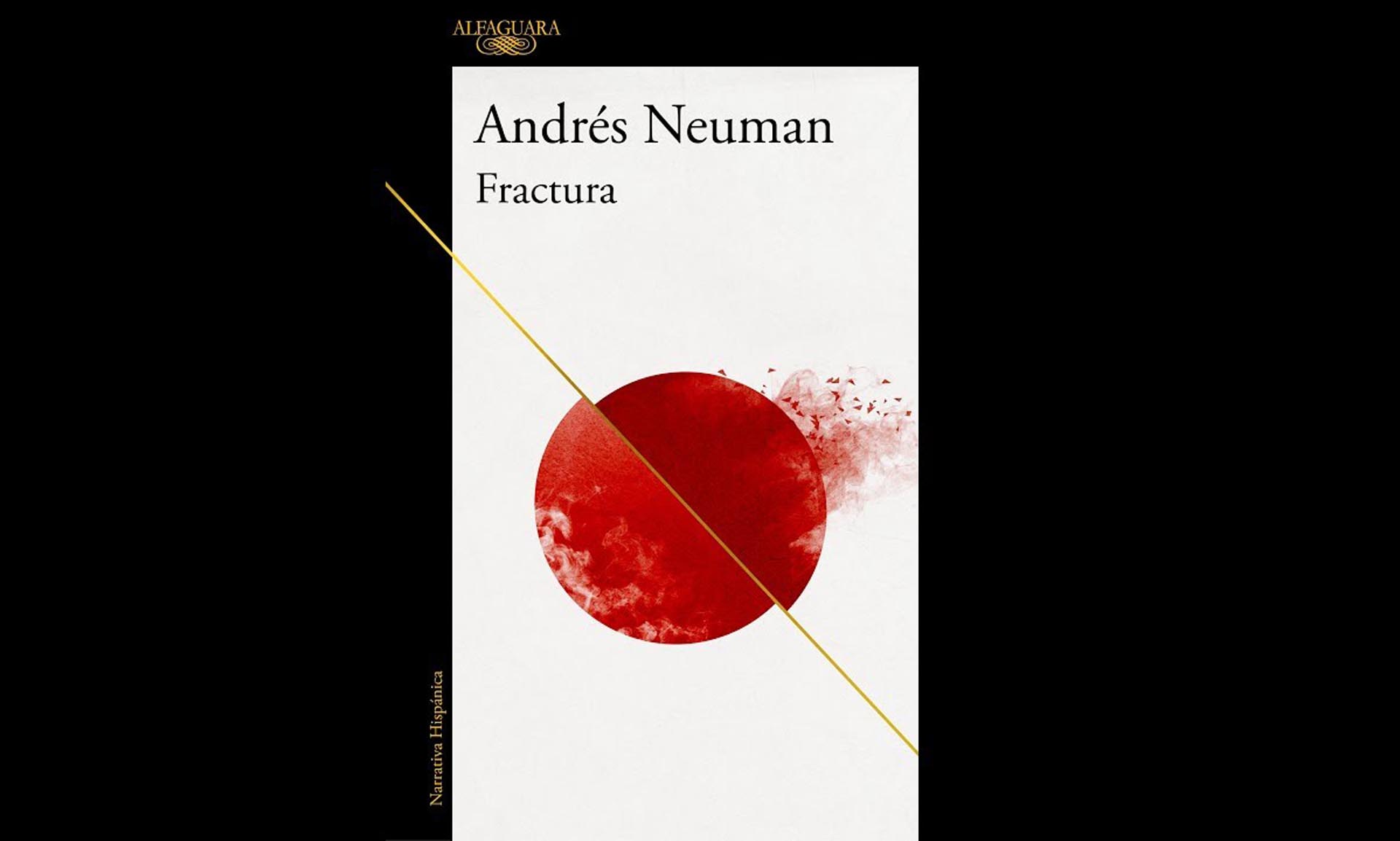 "Fractura" (Alfaguara), de Andrés Neuman