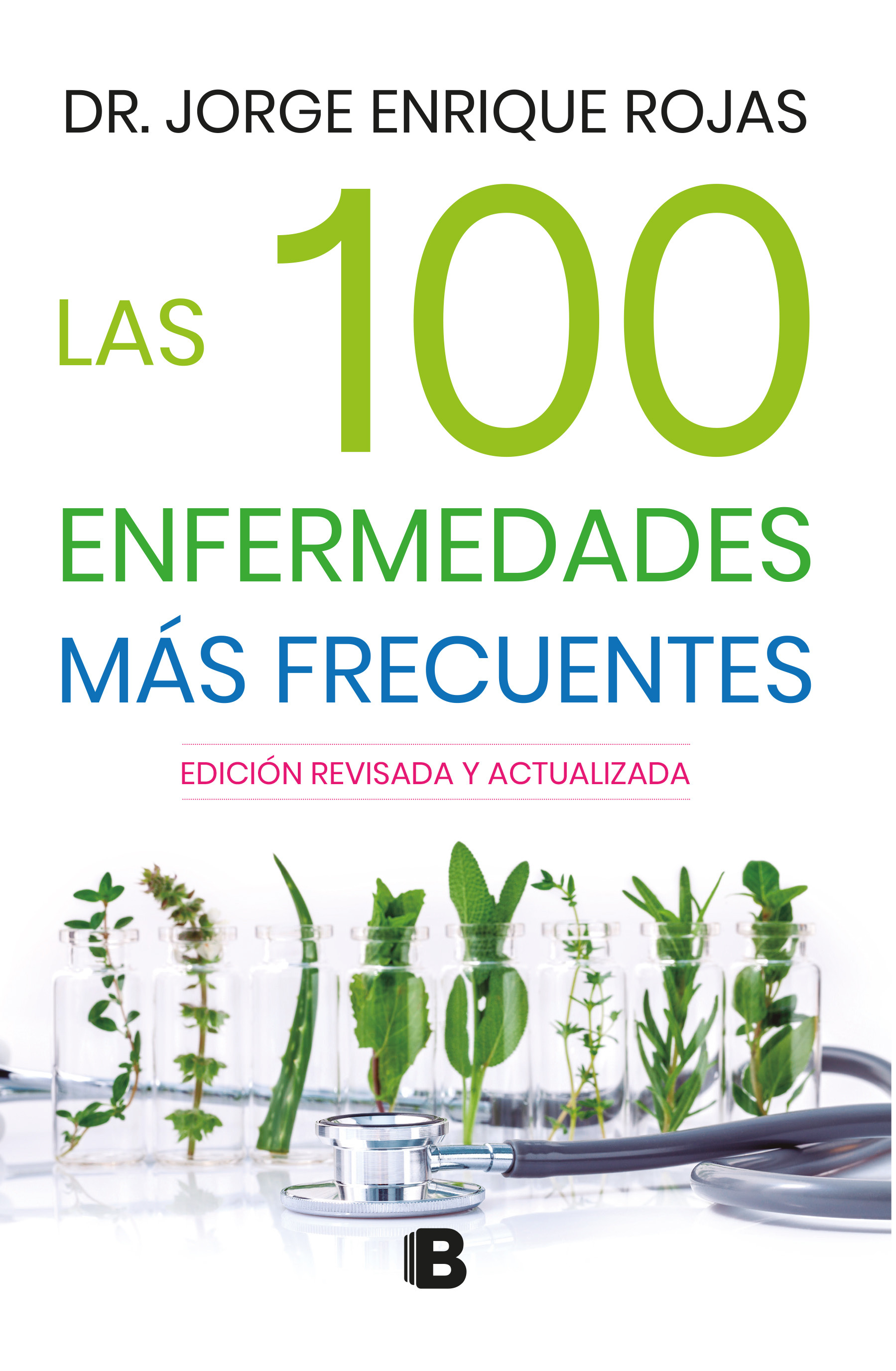 Las 100 enfermedades más frecuentes / Cómo hacer de tu cocina una farmacia - Jorge Enrique Rojas Quiceno y Santiago Rojas Gómez (2020) Editorial: Penguin Random House