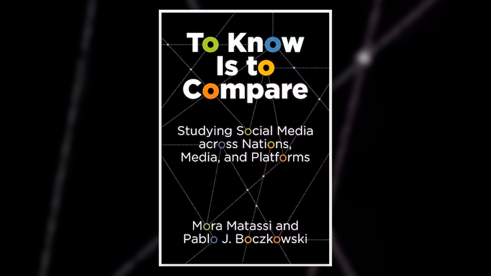Anticipo exclusivo de “Conocer es Comparar: estudiando a las redes sociales a través de las naciones, los medios y las plataformas”