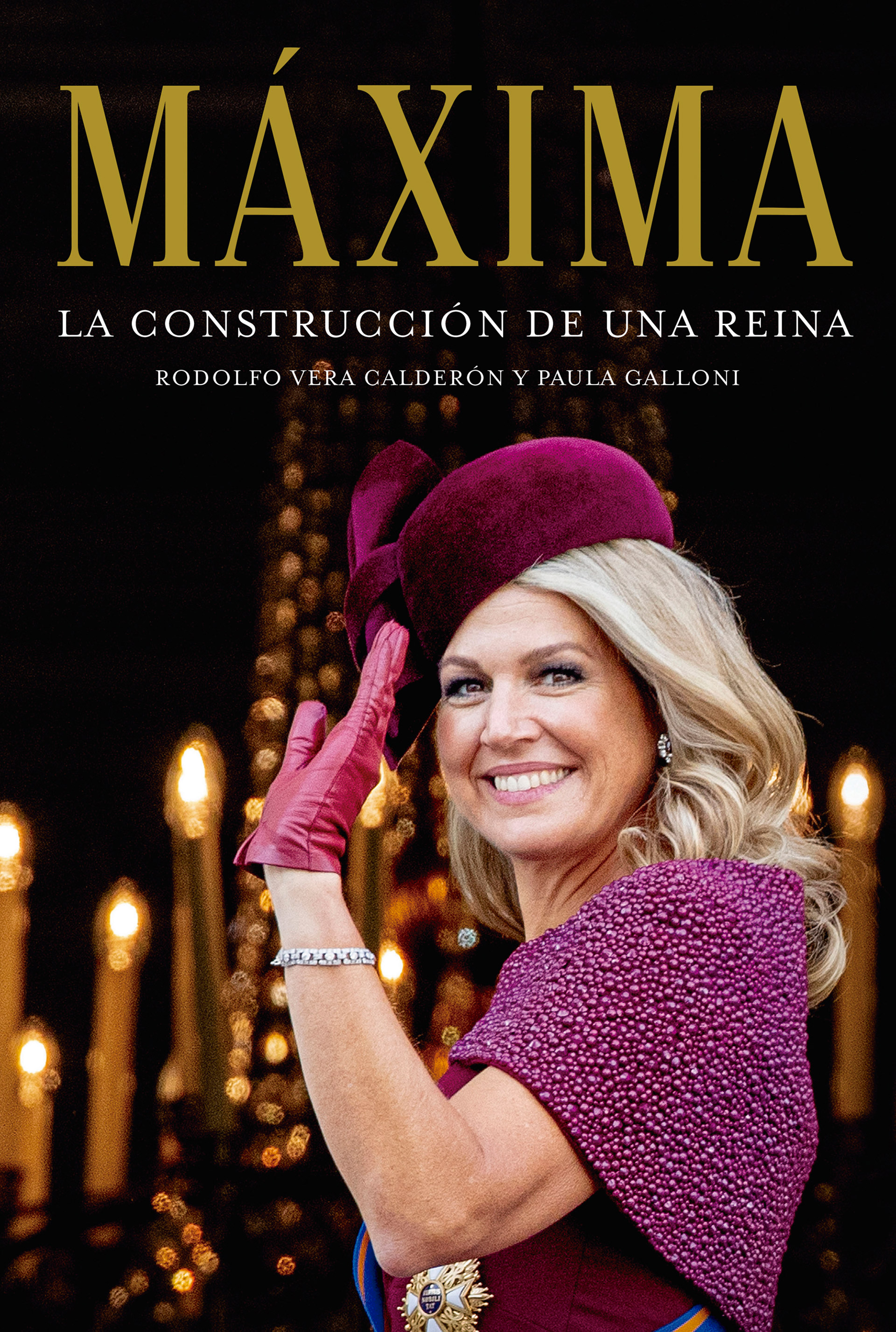 El libro “Máxima, la construcción de una reina” (Penguin Random House) de los periodistas Rodolfo Vera Calderón y Paula Galloni
