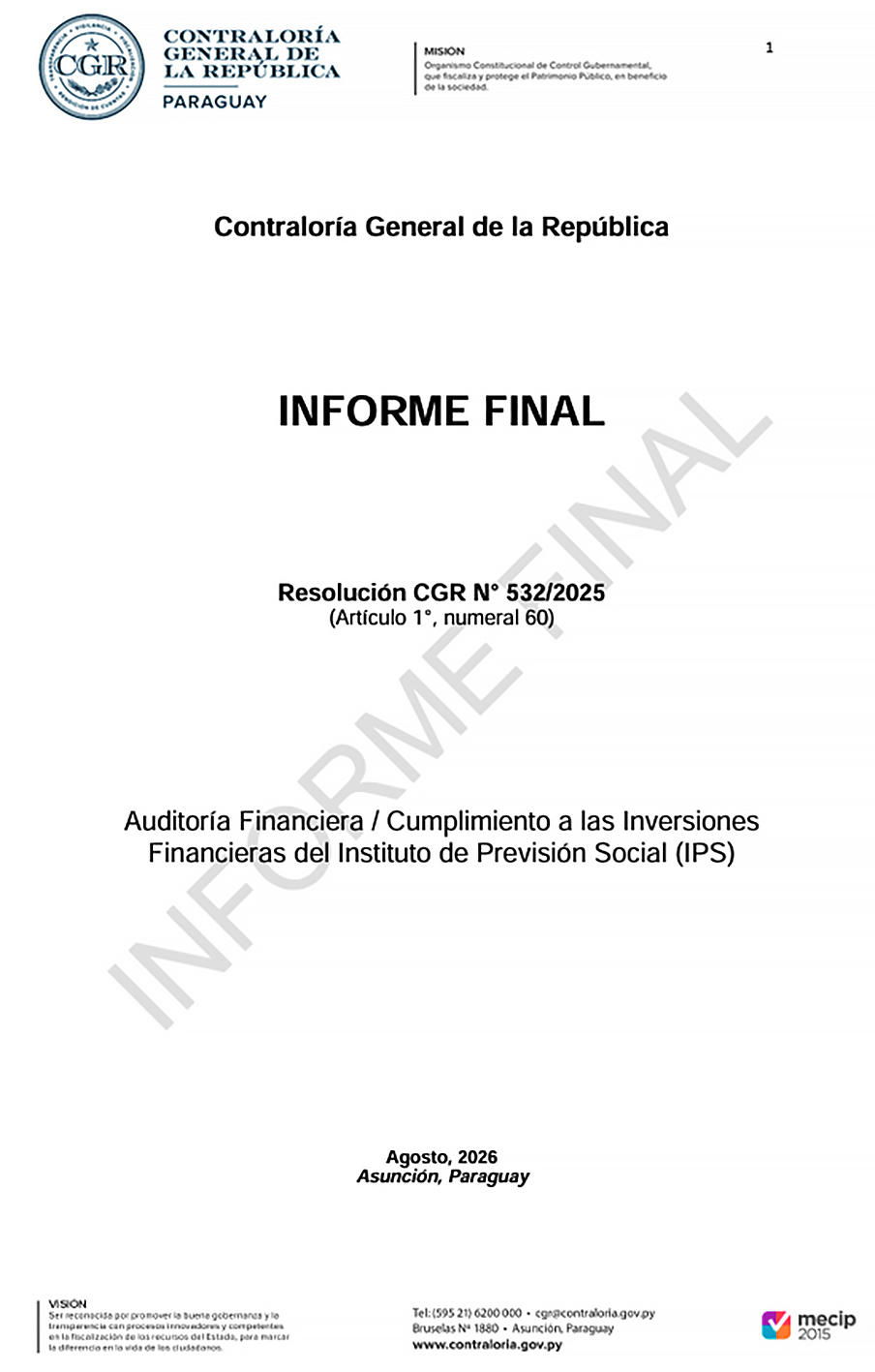 El informe de Contraloría no menciona en ningún lado que haya irregularidades en las inversiones del IPS y mucho menos en ueno bank.