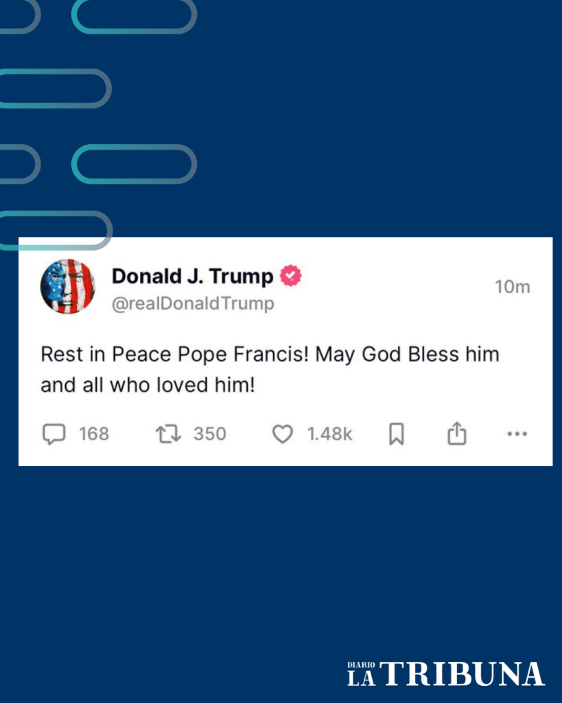 ¡Descansa en pazPapaFrancisco! Que Dios lo bendiga a él y a todos los que lo amaron. decía el posteo de Trump.