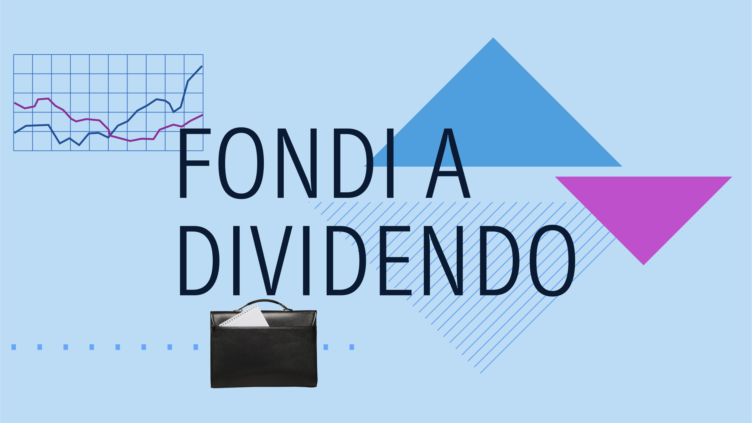 Collage illustration with the text "Fondi a dividendo" at the center and a portfolio and graphical elements in the background.