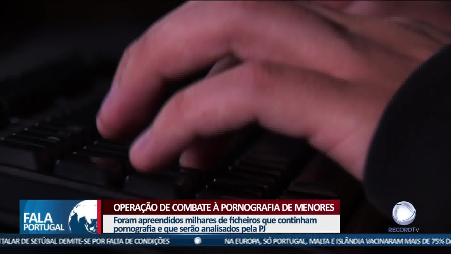 Operação de combate à pornografia de menores – Record