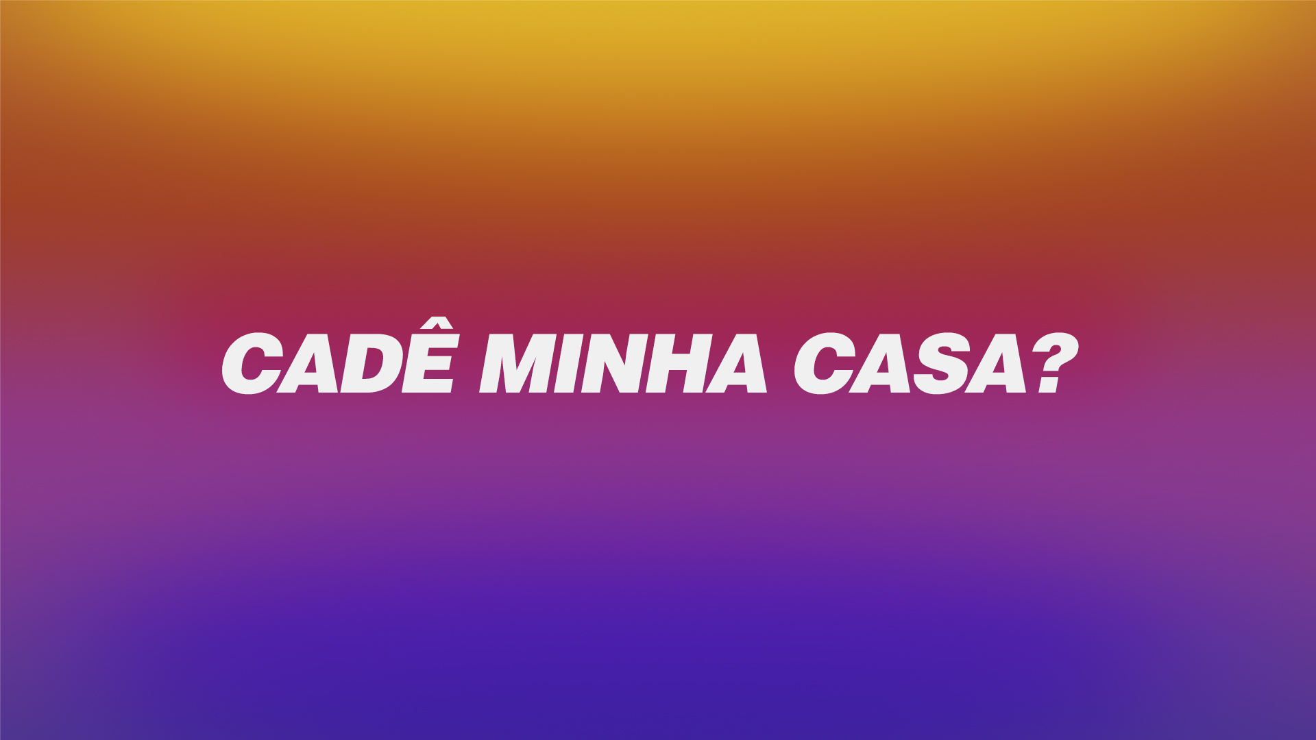 Cadê Minha Casa?