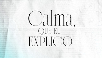 Calma, que eu explico!