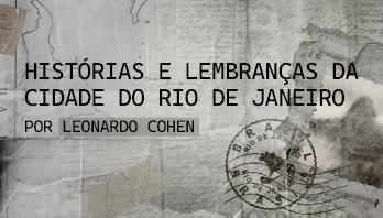 Histórias e Lembranças do Rio de Janeiro