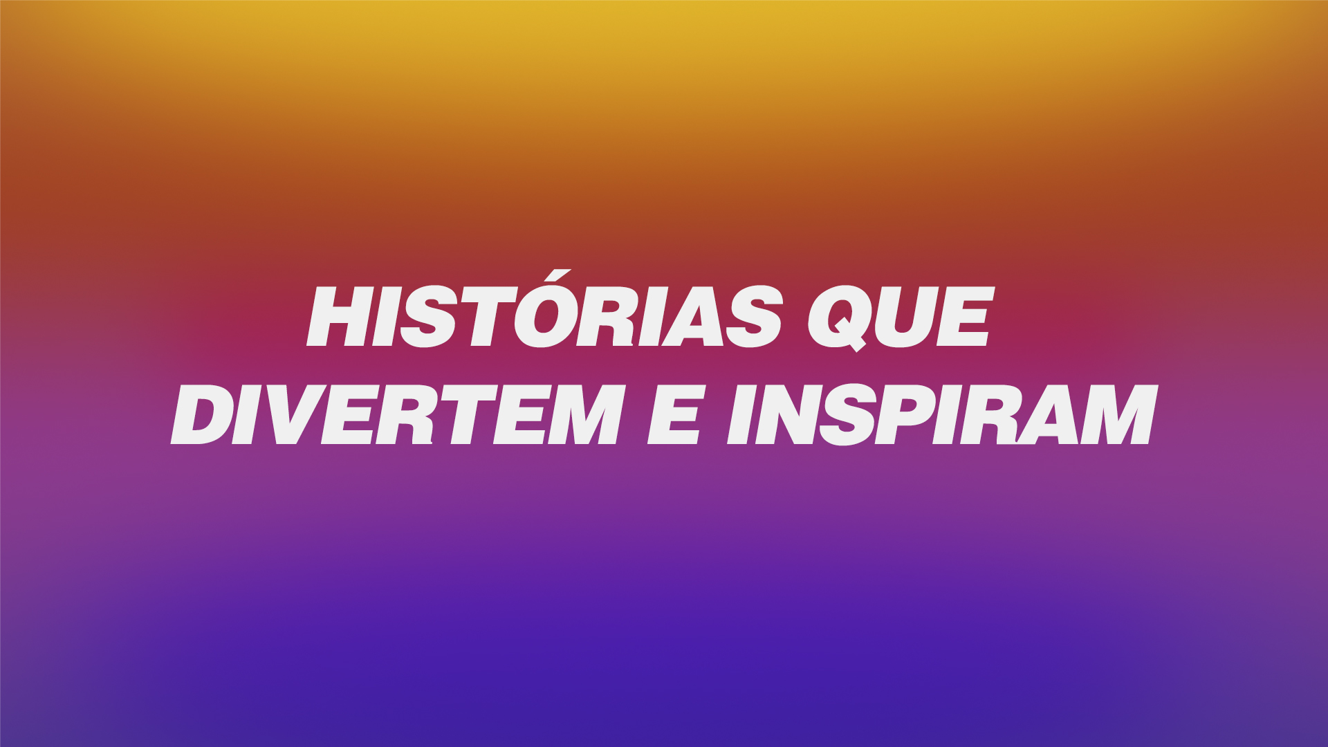 Histórias que Divertem e Inspiram