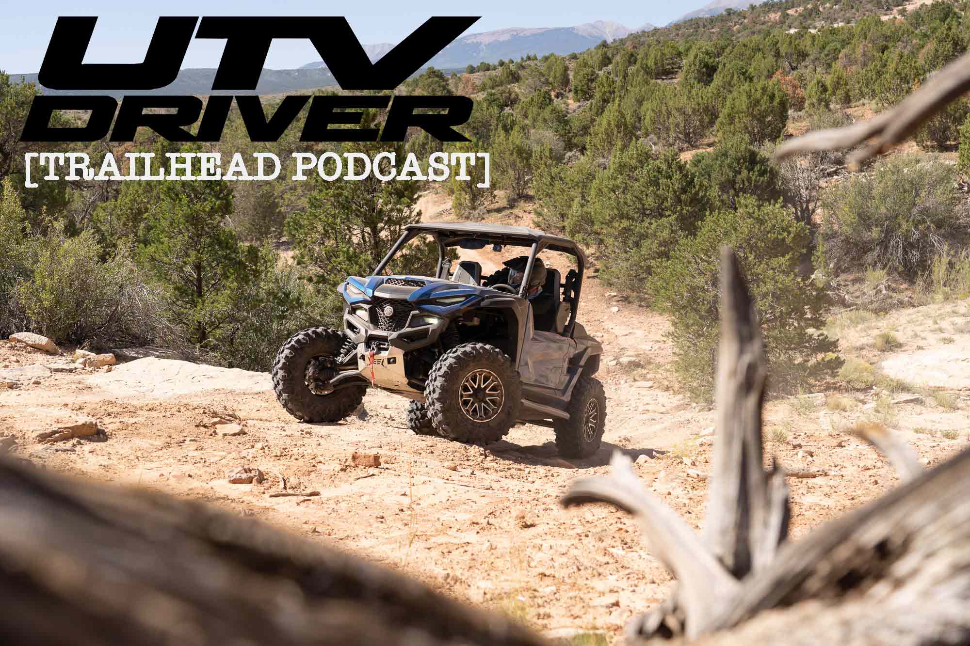 The Trailhead Ep. 07 - The Official UTV Driver Podcast