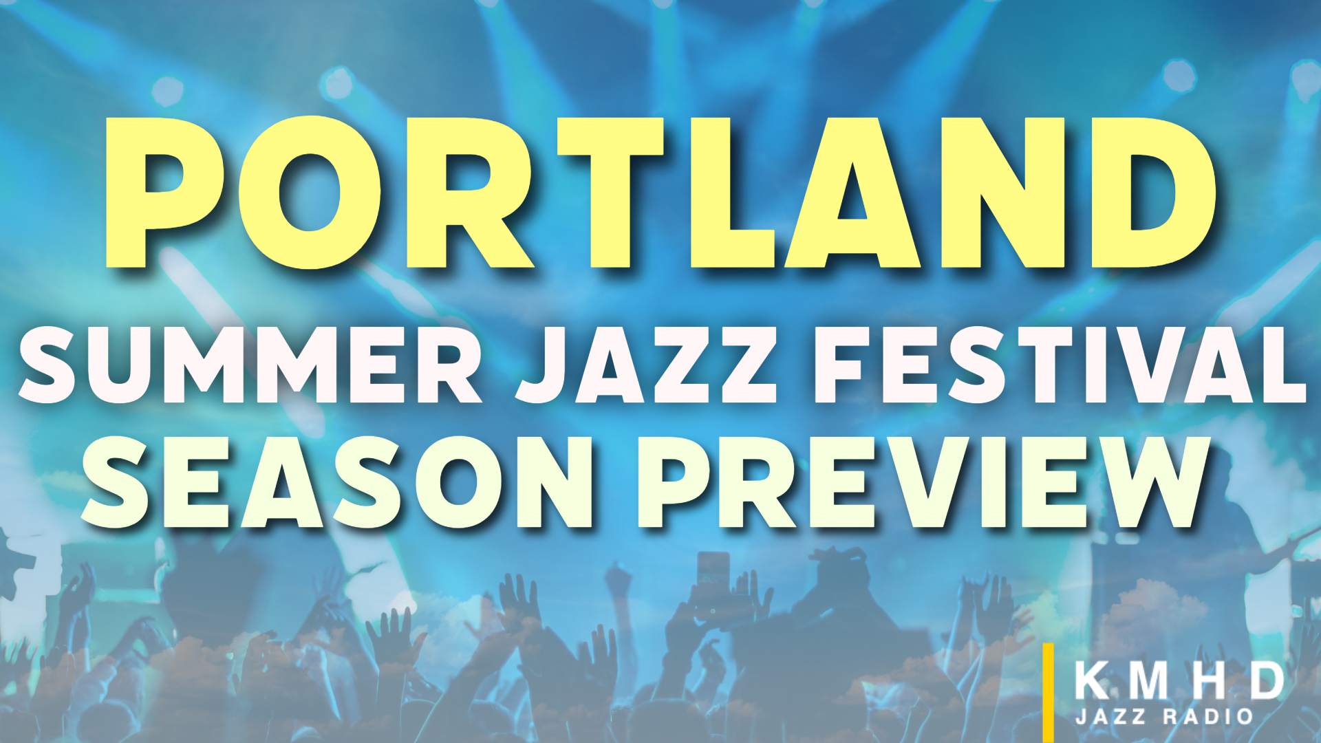 Portland Summer Jazz Festivals Season Preview - KMHD