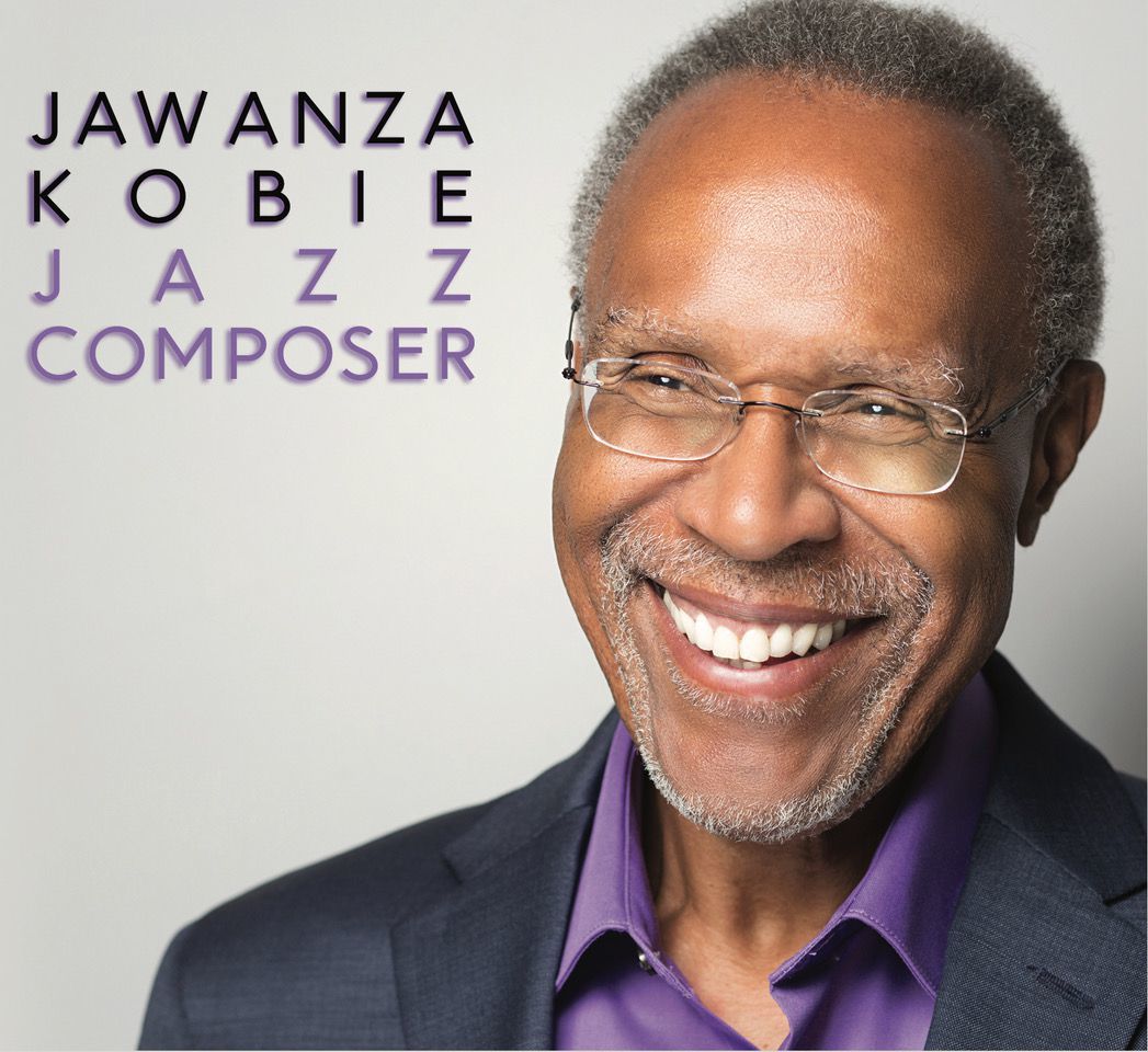 Jawanza Kobie's new album, Jawanza Kobie Jazz Composer
