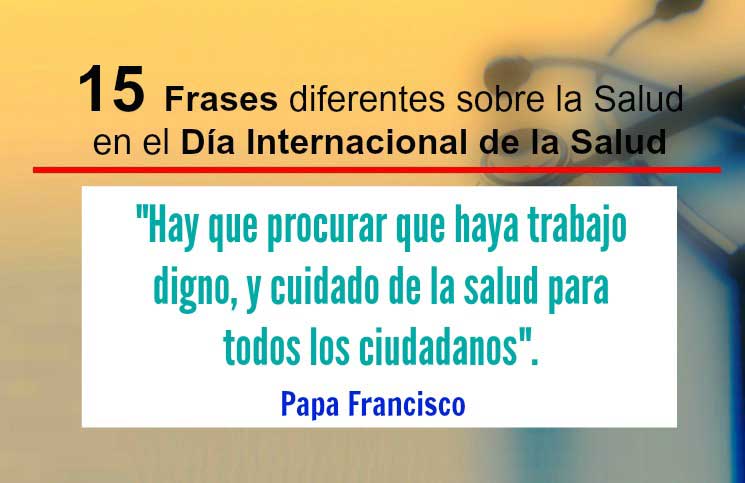 15 Frases diferentes sobre la Salud, en el Día Internacional de la Salud |  La 100