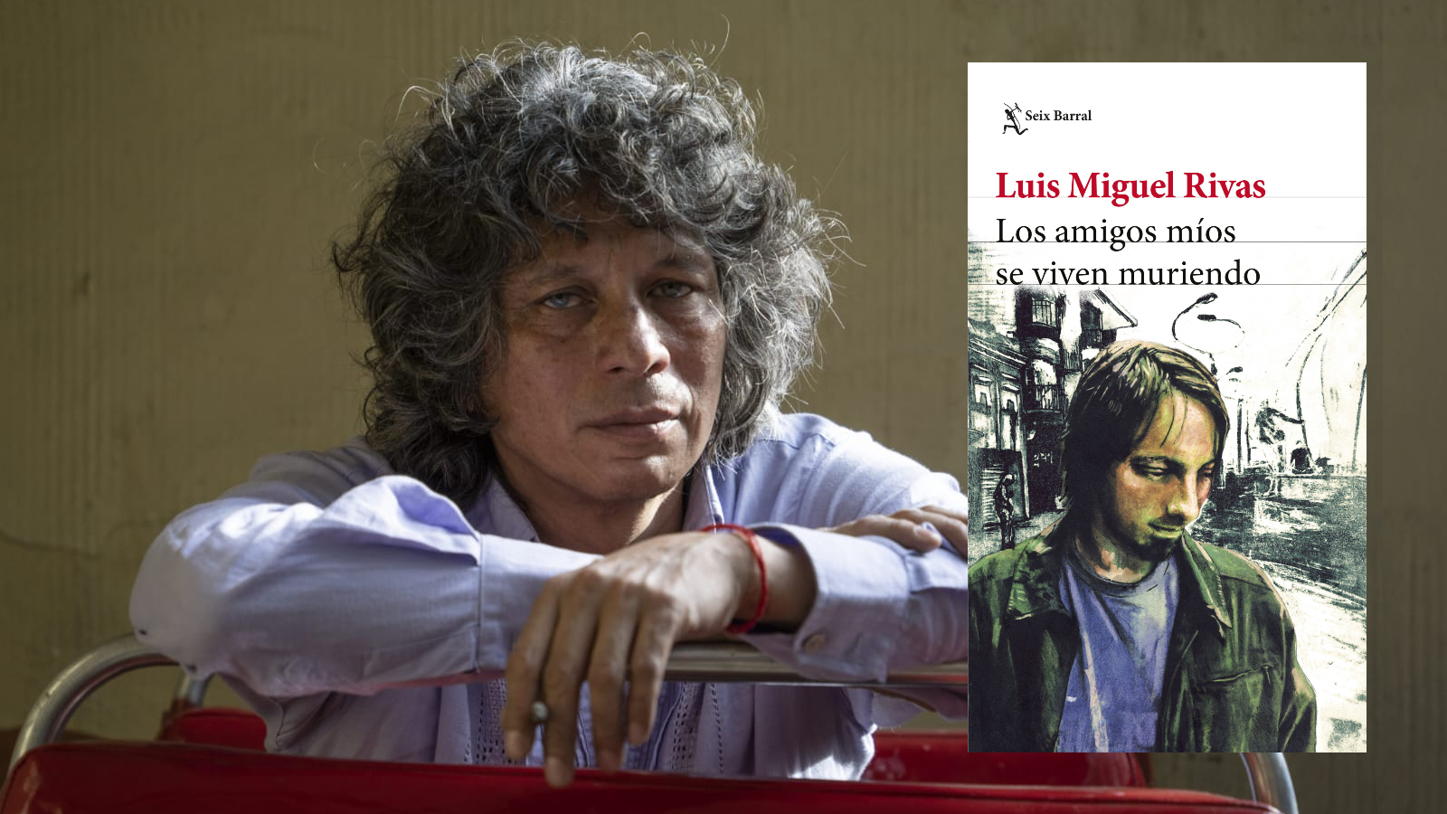 'Los amigos míos se viven muriendo', de Luis Miguel Rivas.