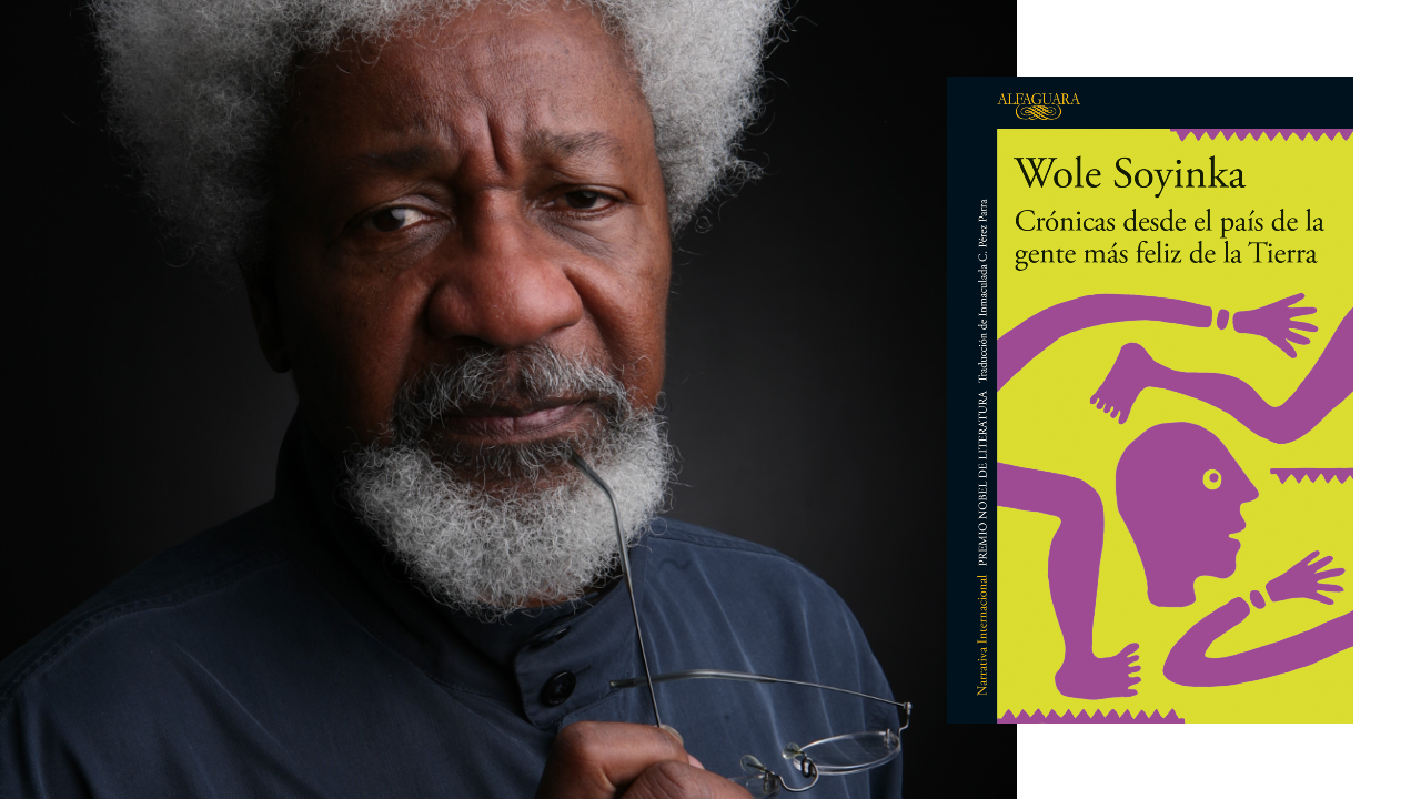 CRONICAS DESDE EL PAÍS DE LA GENTE MÁS FELIZ DE LA TIERRA
WOLE SOYINKA