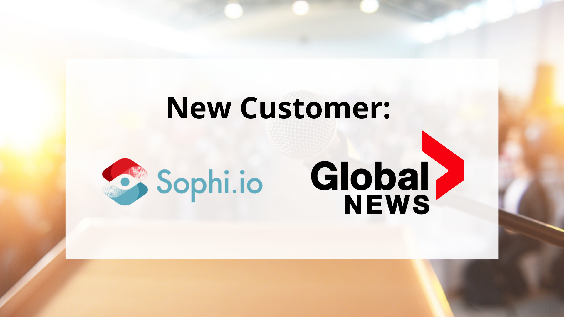 Global News is Latest Sophi.io Customer