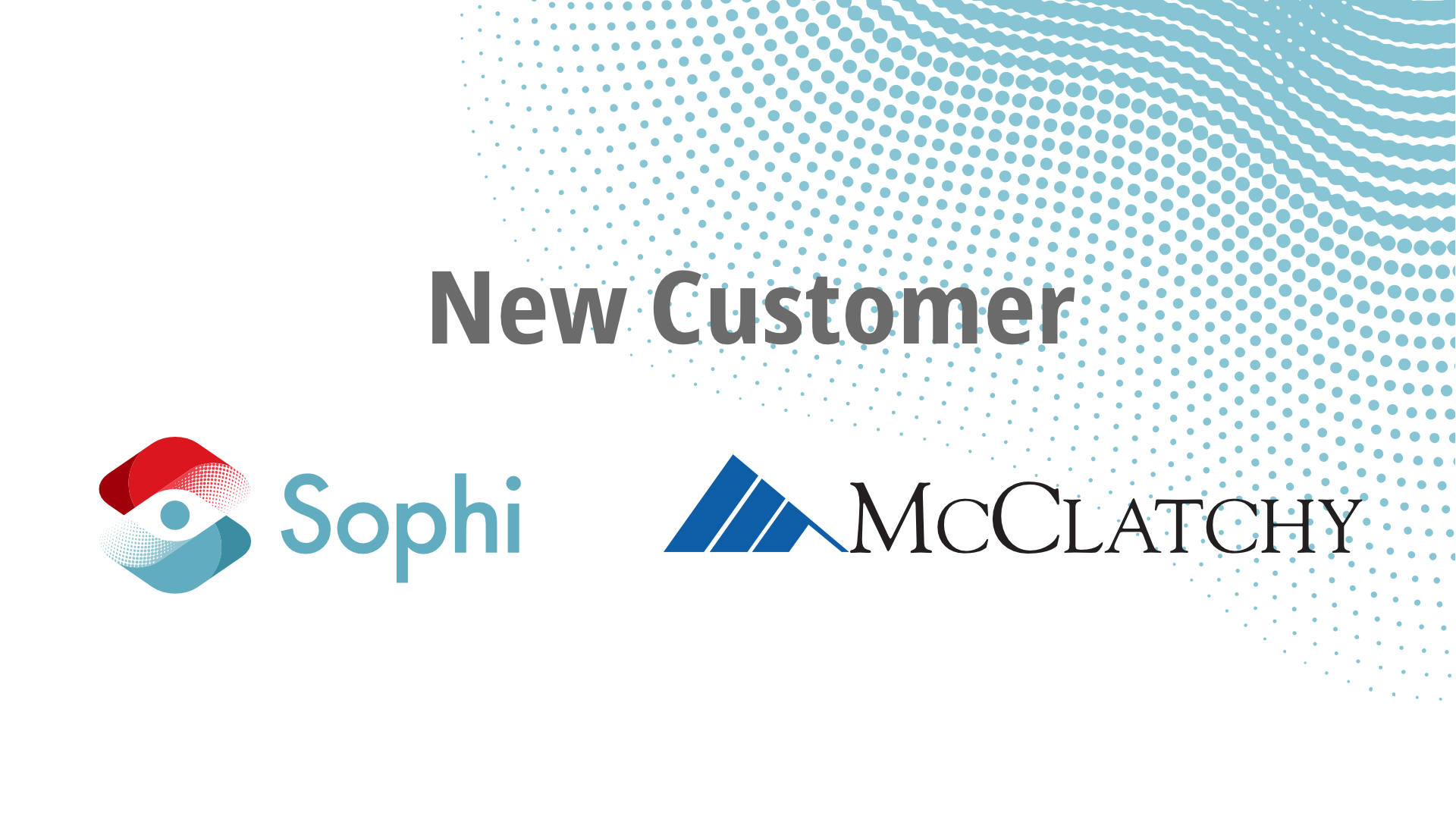 McClatchy is a new Sophi customer.