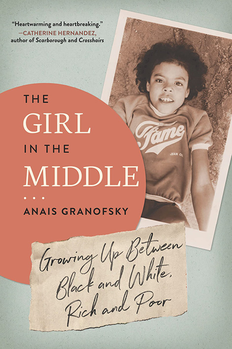 The Girl in the Middle: Growing Up Between Black and White, Rich and Poor
