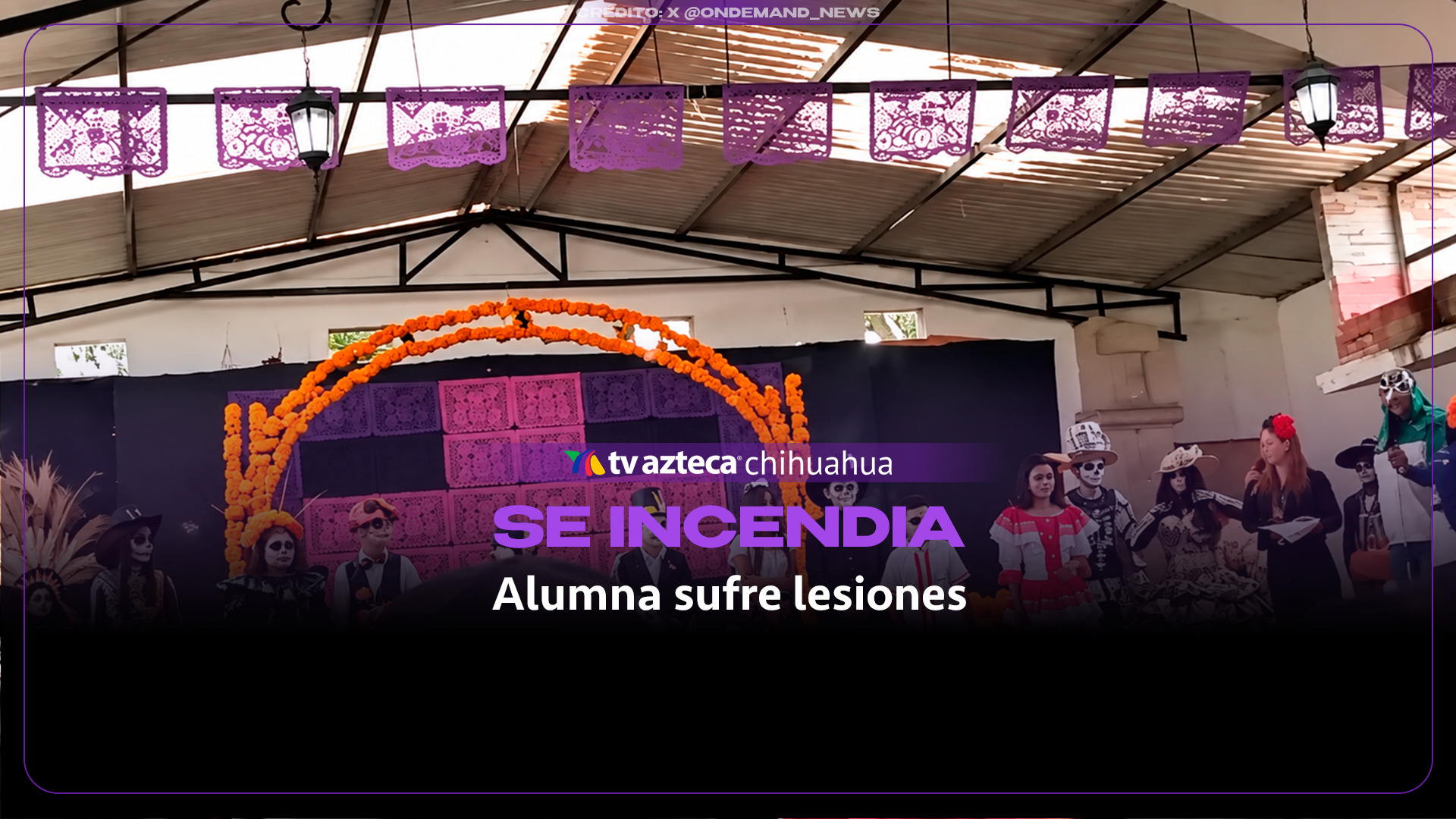 Disfraz de catrina se incendia durante festival escolar; estudiante resulta con quemaduras