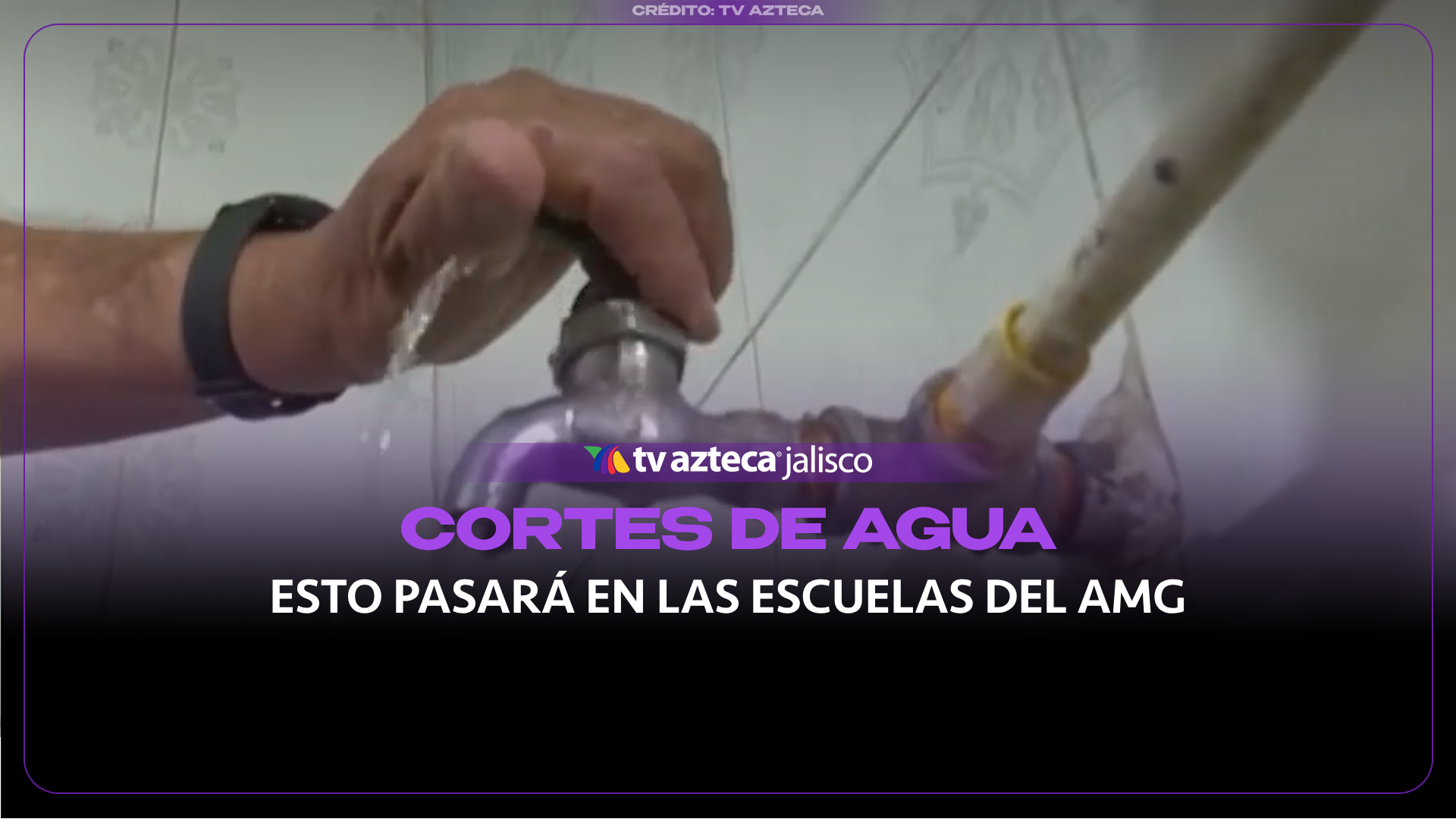 Cortes de agua en el AMG también afectarán a escuelas; así evitarán suspender clases