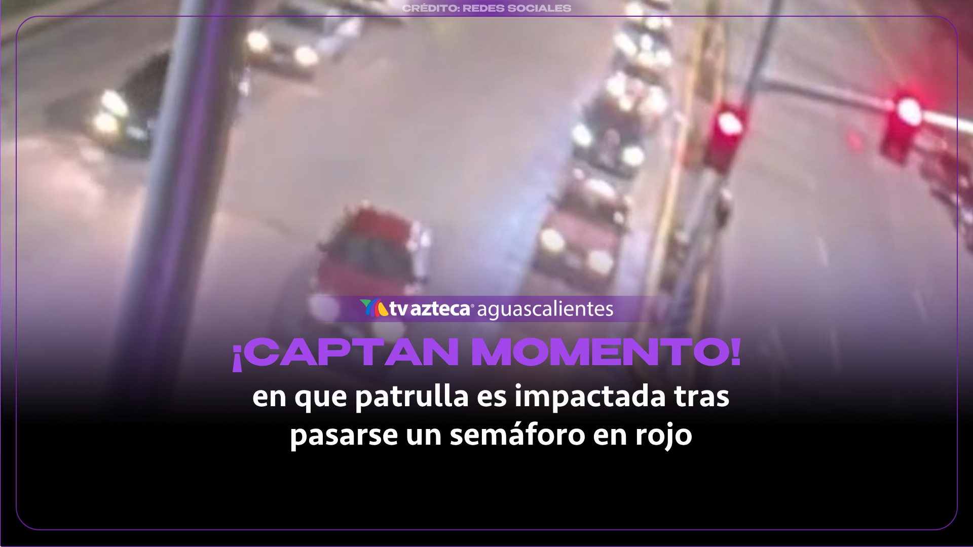 VIDEO: Capta momento en que patrulla es impactada tras pasarse un semáforo en rojo