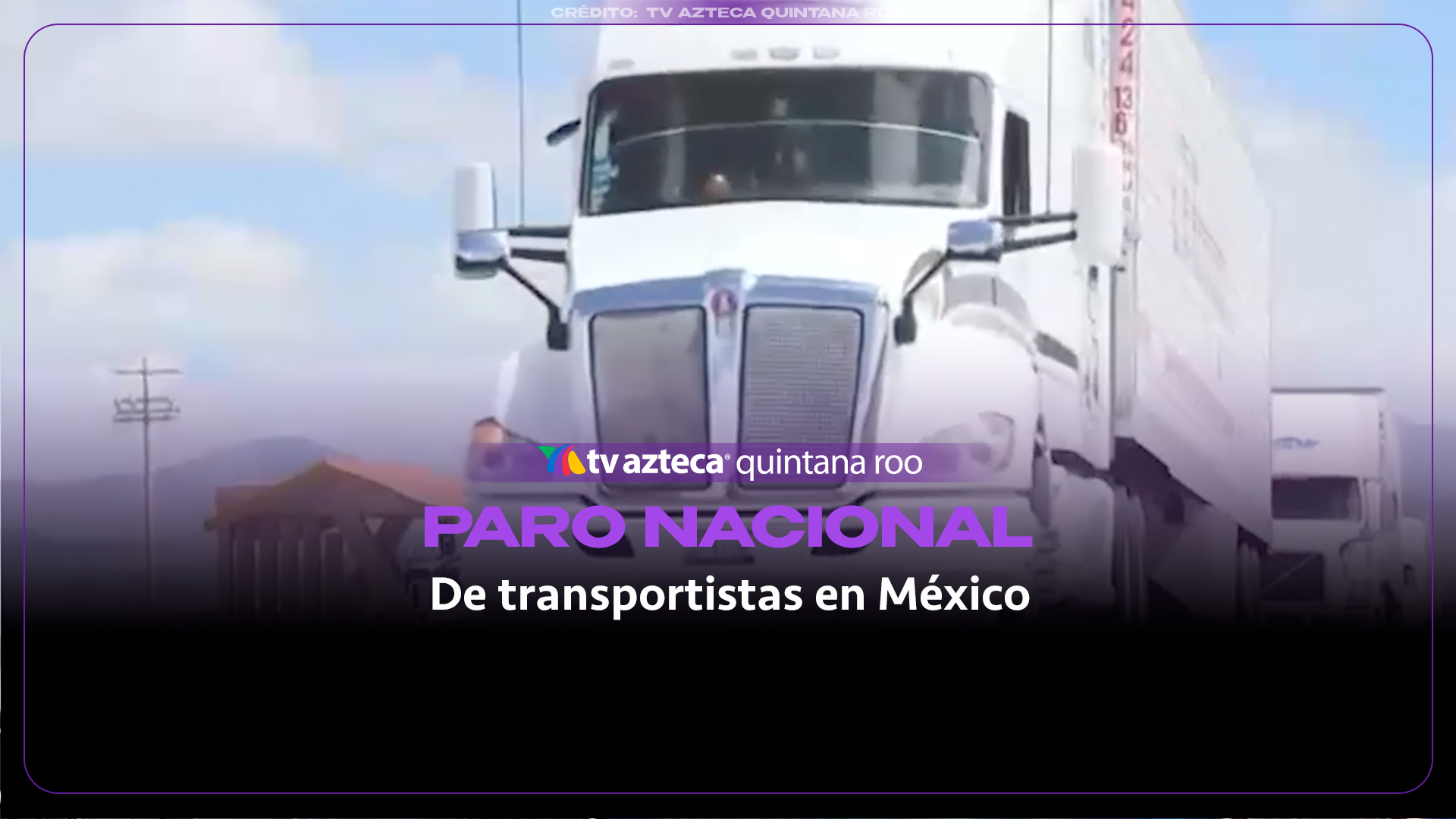 Paro nacional de transportistas: fecha, motivos y posibles afectaciones en las carreteras de México