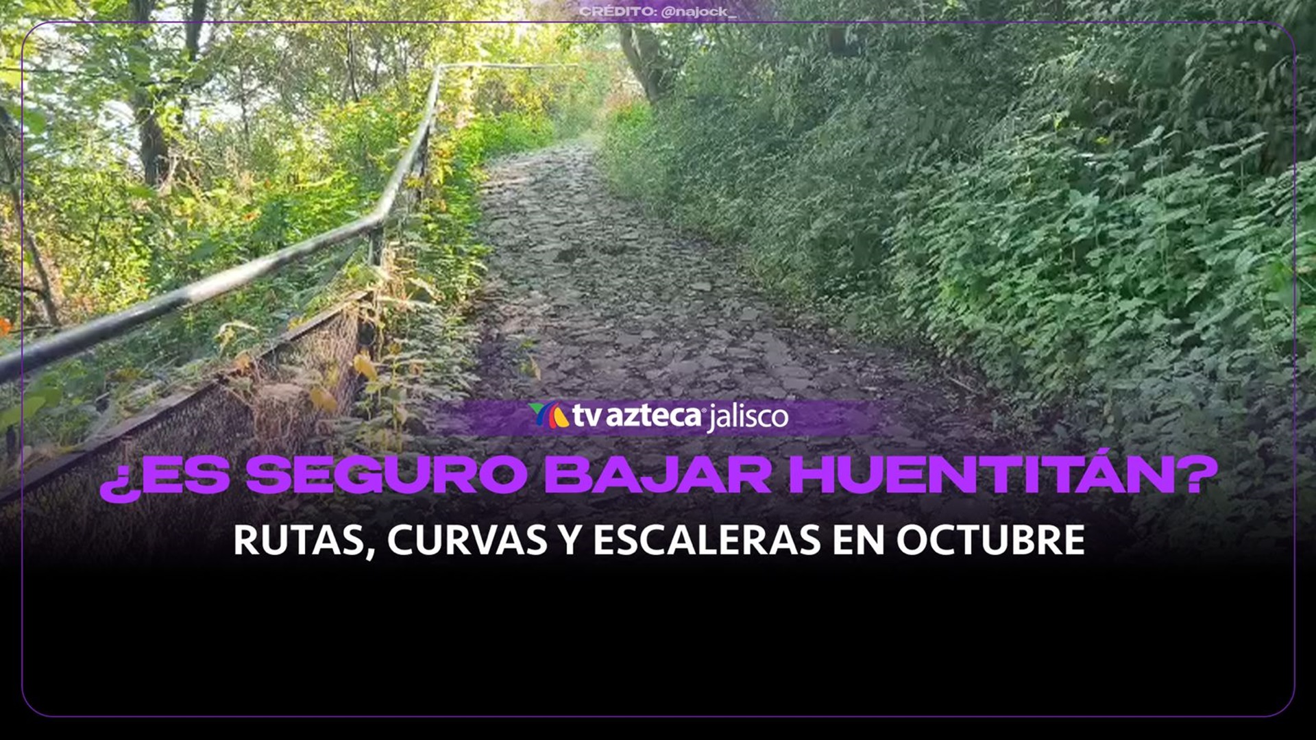 ¿Ya es seguro bajar la Barranca de Huentitán? Así están las curvas y escaleras en octubre de 2026